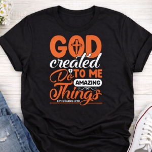 ADULT God Created Me to Do Amazing Things – DTF Heat Transfer (Ephesians 2:10)