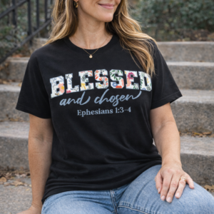 Blessed and Chosen Christian T-Shirt – Ephesians 1:3-4 Faith Floral Graphic Tee