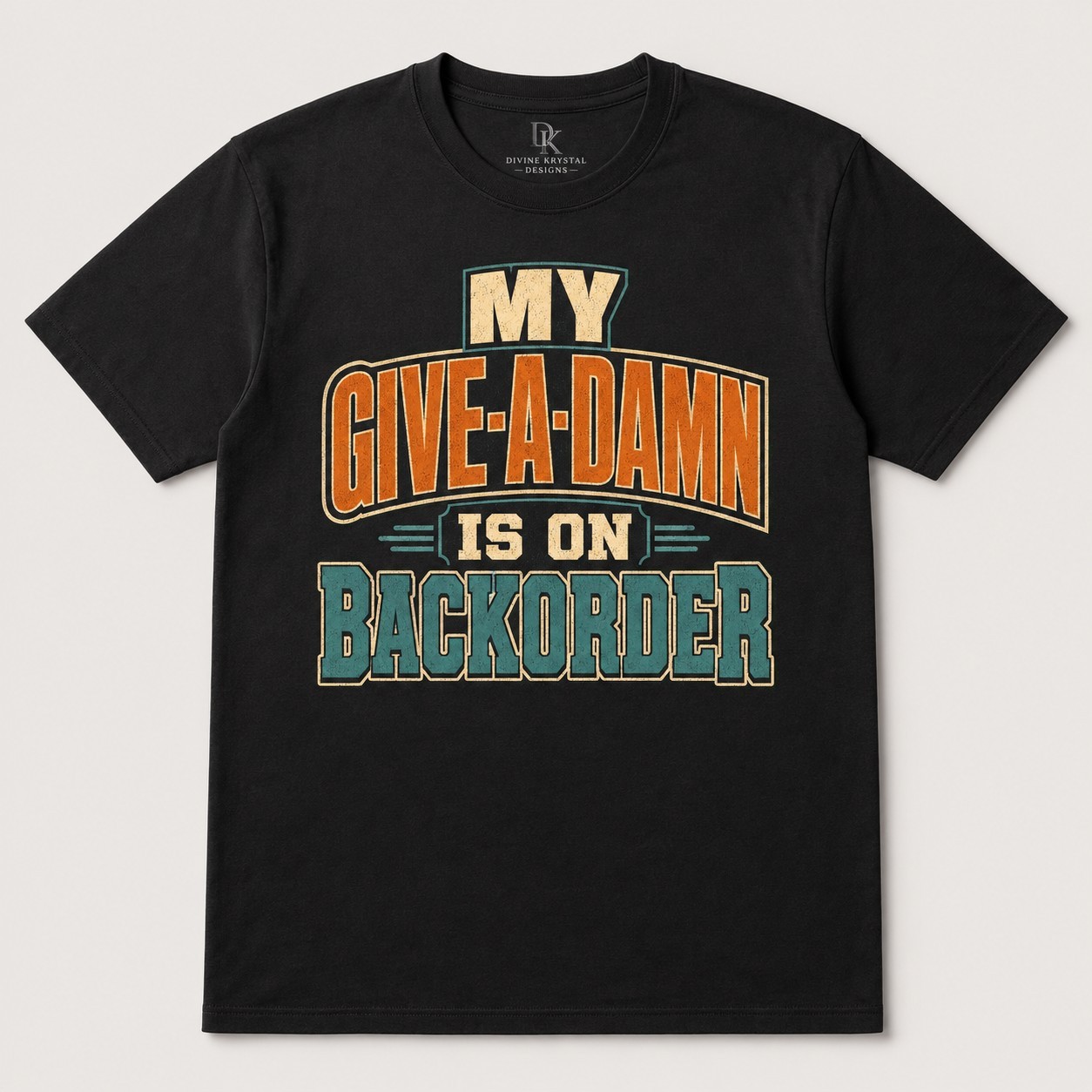 My Give A Damn Is On Backorder T-Shirt Funny Sarcastic Vintage Graphic Tee