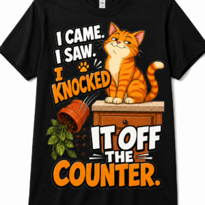 Funny Cat Shirt I Came I Saw I Knocked It Off The Counter Unisex Graphic Tee