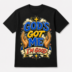 God’s Got Me, I’m Good Christian Graphic T-Shirt – Black Faith Tee